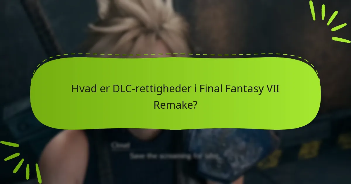 Hvilke almindelige problemer er der med krav om DLC-rettigheder?