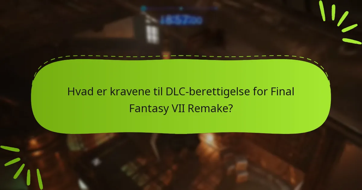Hvordan tjekker du din berettigelse til Final Fantasy VII Remake DLC?