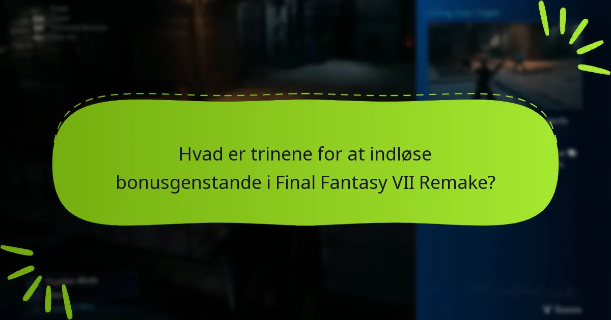 Hvilke typer bonusgenstande er tilgængelige i Final Fantasy VII Remake?