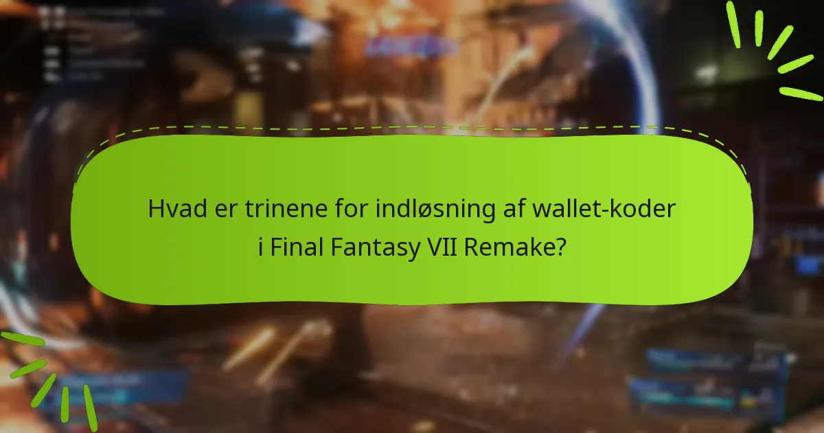 Hvilke almindelige problemer opstår under indløsning af wallet-koder?