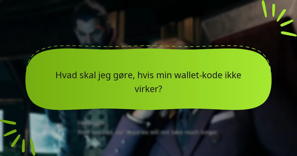 Hvad er begrænsningerne for wallet-koder?