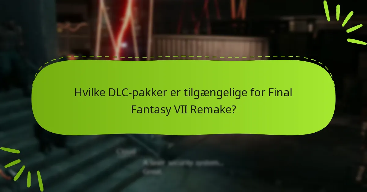 Hvilke platforme understøtter Final Fantasy VII Remake DLC?