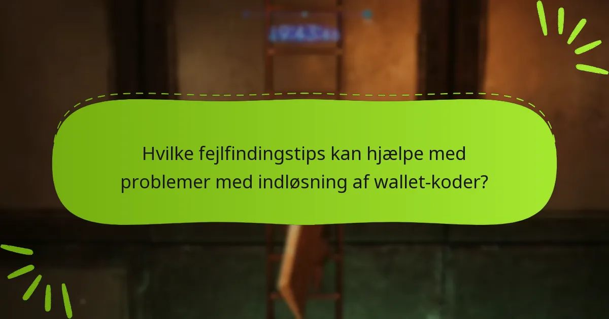 Hvad er de ofte stillede spørgsmål om indløsning af wallet-koder?