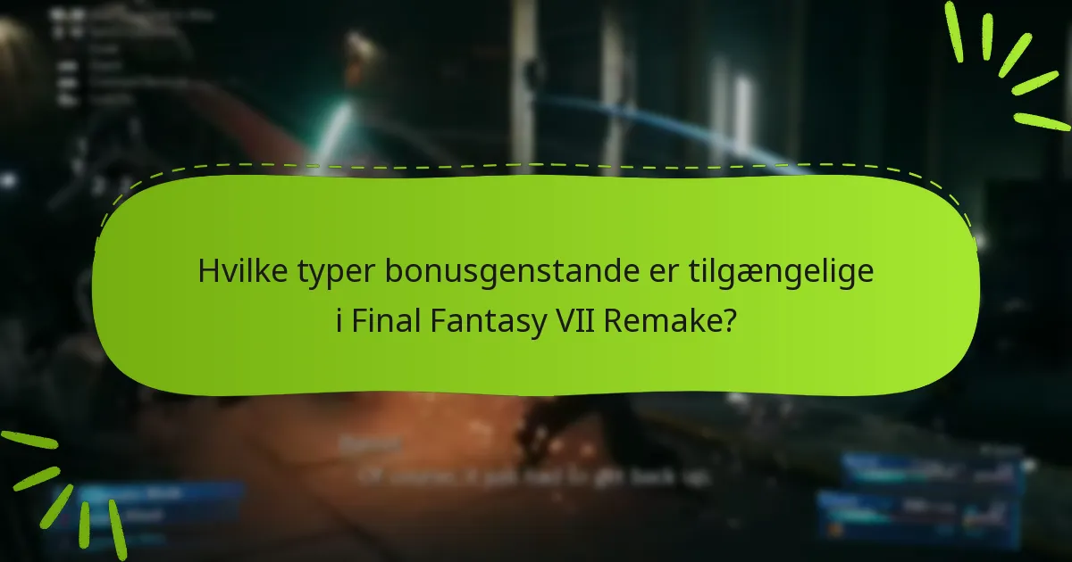 Hvorfor tilbydes bonusgenstande i Final Fantasy VII Remake?