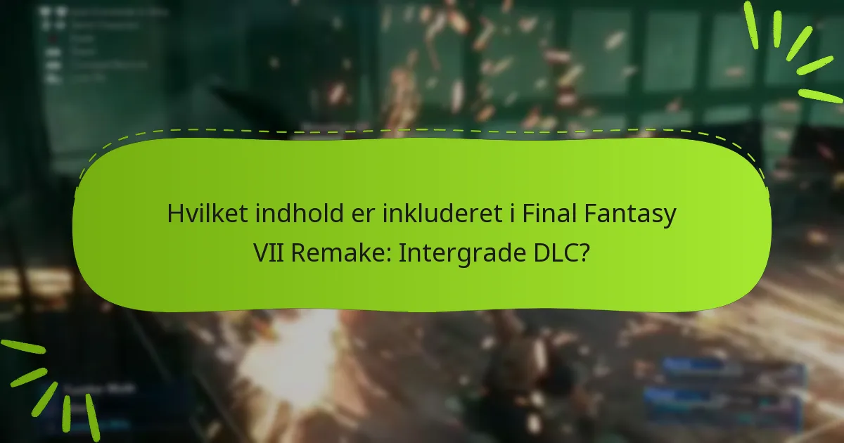 Hvordan passer Intergrade DLC’en ind i den bredere Final Fantasy VII fortælling?