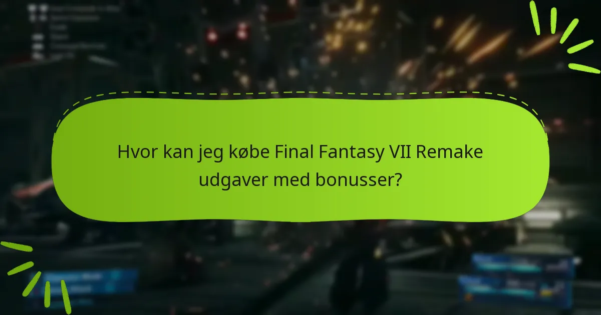 Hvor kan jeg købe Final Fantasy VII Remake udgaver med bonusser?