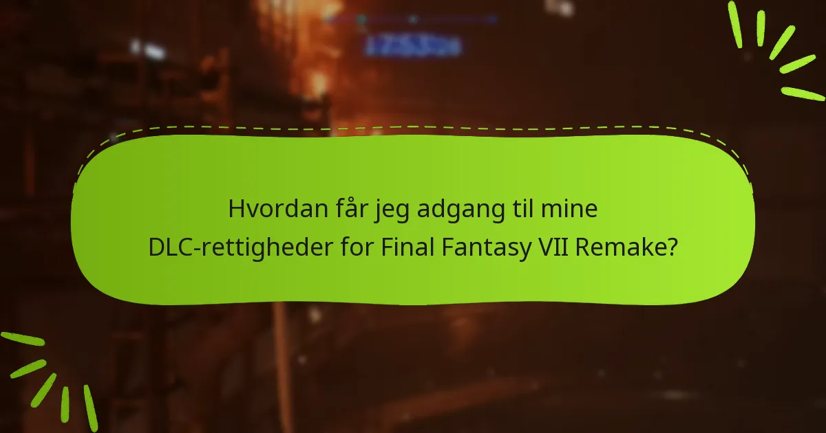 Hvordan påvirker DLC-rettigheder gameplay i Final Fantasy VII Remake?