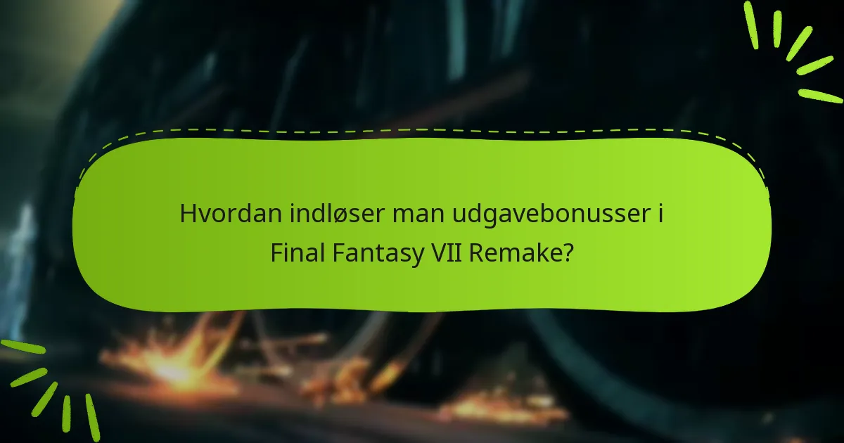 Hvad er købsoptionerne for Final Fantasy VII Remake-udgaver?